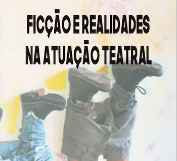 Ficções e realidades na atuação teatral