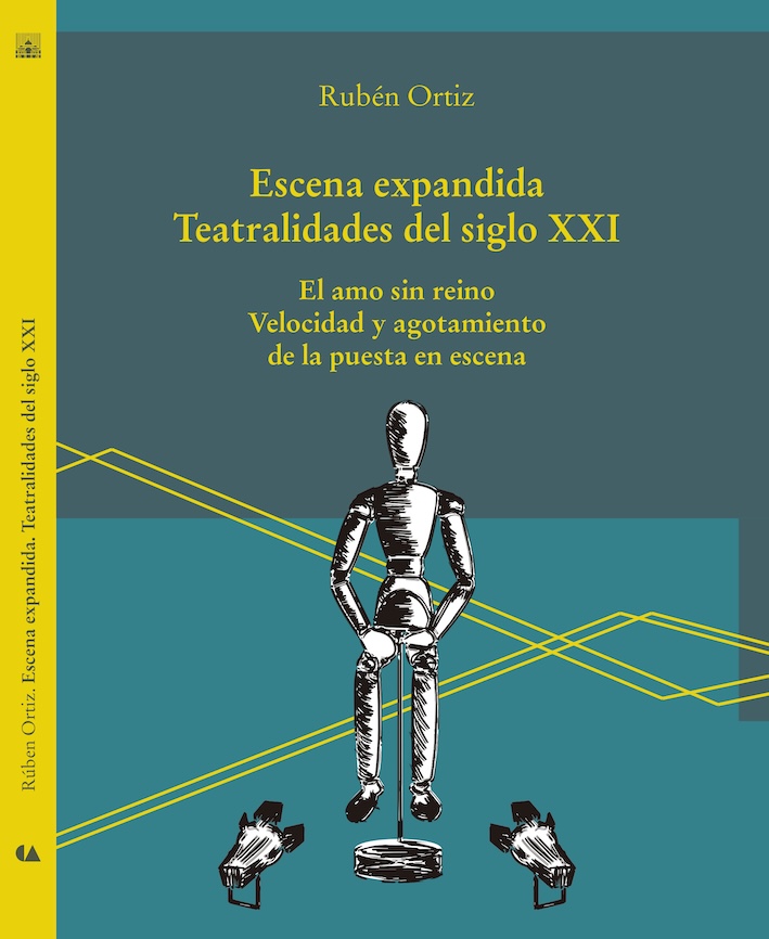 Escena expandida: teatralidades del siglo XXI