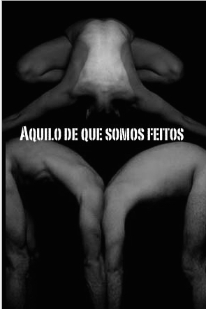 Aquilo do que somos feitos