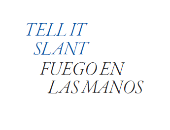 Tell it Slant. Fuego en las manos