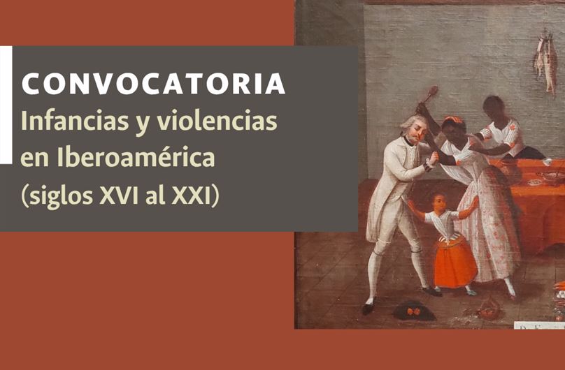 Convocatoria: INFANCIAS Y VIOLENCIAS EN IBEROAMÉRICA (siglos XVI al XXI)