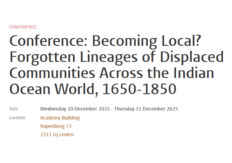 International conference BECOMING LOCAL? FORGOTTEN LINEAGES OF DISPLACED COMMUNITIES ACROSS THE INDIAN OCEAN WORLD, 1650-1850