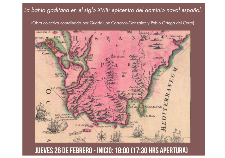 Presentación del libro LA BAHÍA GADITANA EN EL SIGLO XVIII: EPICENTRO DEL DOMINIO NAVAL ESPAÑOL