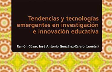 Tendencias y tecnologías emergentes en investigación e innovación educativa